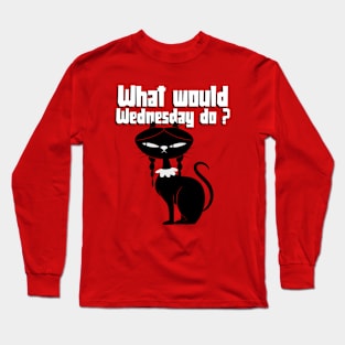 What would Wednesday do ? Black Cat Long Sleeve T-Shirt